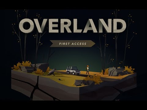 Let's Play Overland - Ep. 01 Post apocalyptic road trip