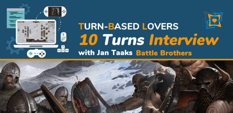 10 Turns Interview with Battle Brothers developer
