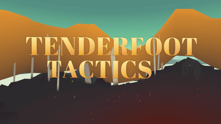 Tenderfoot Tactics – Overview