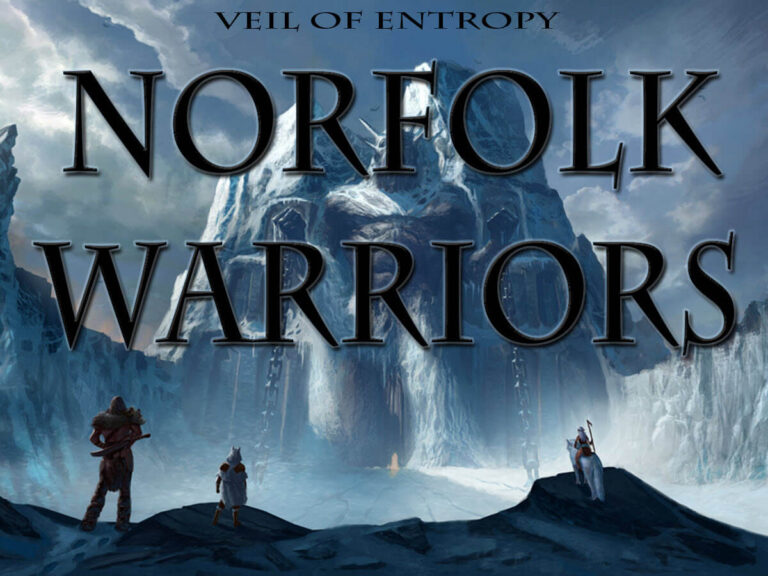 Veil of Entropy: Norfolk Warriors – Overview