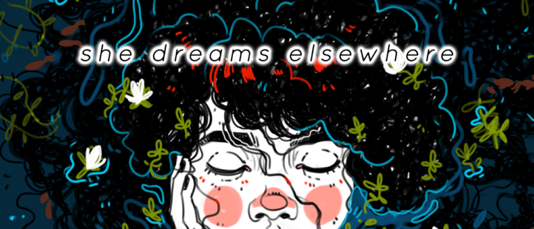 She Dreams Elsewhere – Overview