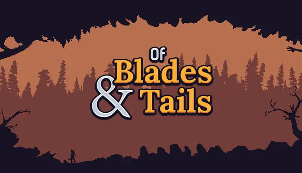 Of Blades & Tails