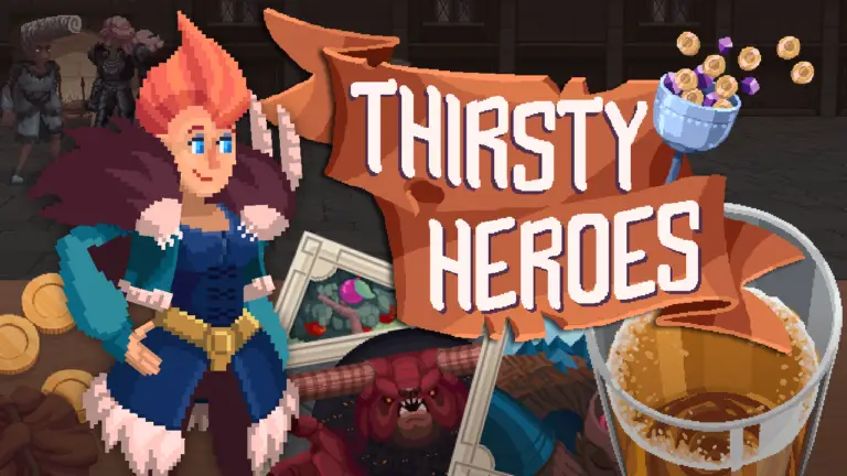 Thirsty Heroes – Overview