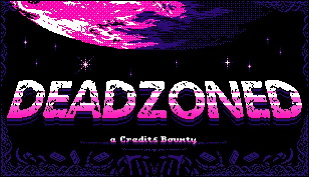 Deadzoned: A Credits Bounty￼￼￼