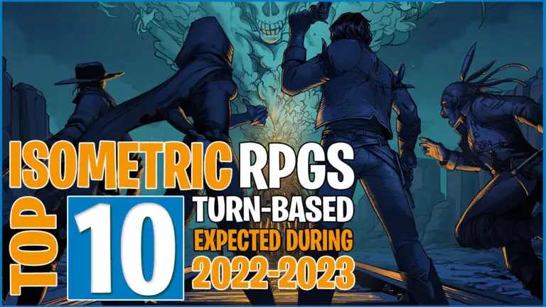 Top 10 Best Isometric Turn-Based RPGs expected during 2022-2023