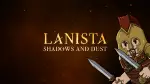 Lanista Shadows and Dust Overview